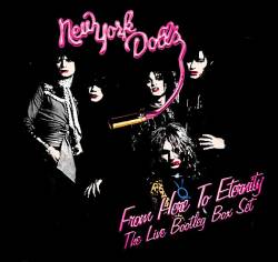 New York Dolls : From Here to Eternity - the Live Bootleg